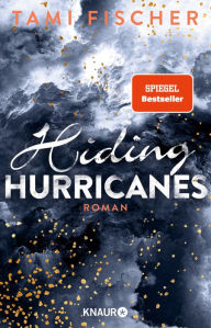 Title: Hiding Hurricanes: Roman, Author: Tami Fischer