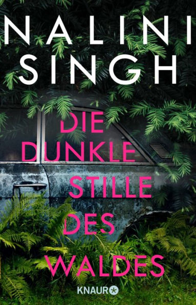 Die dunkle Stille des Waldes: Roman Neuseeland-Thriller von Bestseller-Autorin Nalini Singh