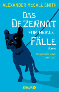 Title: Das Dezernat für heikle Fälle: Roman. Kommissar Varg ermittelt, Author: Alexander McCall Smith