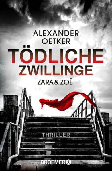 Zara und Zoë - Tödliche Zwillinge: Thriller