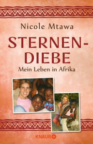 Title: Sternendiebe: Mein Leben in Afrika, Author: Nicole Mtawa