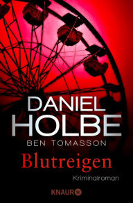 Title: Blutreigen: Kriminalroman, Author: Daniel Holbe