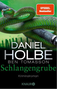 Title: Schlangengrube: Kriminalroman, Author: Daniel Holbe