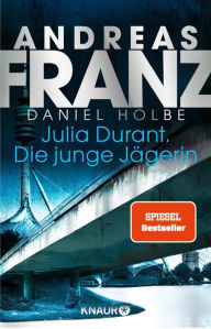 Title: Julia Durant. Die junge Jägerin: Kriminalroman, Author: Andreas Franz