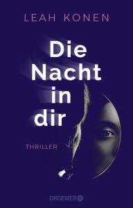 Title: Die Nacht in dir: Thriller, Author: Leah Konen