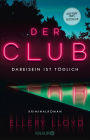 Der Club. Dabeisein ist tödlich: Kriminalroman Der New-York-Times-Bestseller, empfohlen von Reese Witherspoon