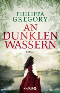 Title: An dunklen Wassern (Dark Tides), Author: Philippa Gregory