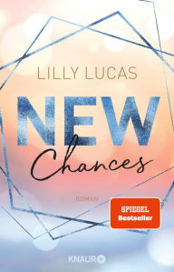 Title: New Chances: Roman, Author: Lilly Lucas