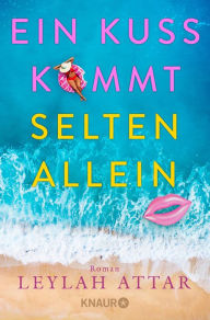 Title: Ein Kuss kommt selten allein: Roman, Author: Leylah Attar