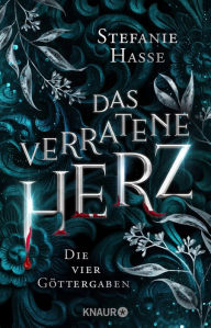 Title: Das verratene Herz: Roman Das Finale der romantischen Fantasy-Dilogie, Author: Stefanie Hasse