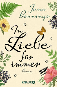 Title: In Liebe, für immer: Roman, Author: Jana Bennings