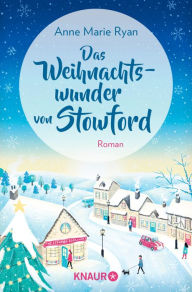 Title: Das Weihnachtswunder von Stowford: Roman, Author: Anne Marie Ryan
