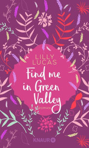 Title: Find me in Green Valley: Roman Kurzgeschichte aus dem Universum der New-Adult-Reihe 