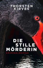 Die stille Mörderin: Kriminalroman