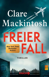 Title: Freier Fall: Thriller Der Nr.-1-Bestseller aus England!, Author: Clare Mackintosh