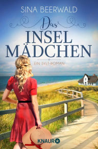 Title: Das Inselmädchen: Ein Sylt-Roman, Author: Sina Beerwald