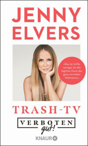 Title: Verboten gut! Trash-TV, Author: Jenny Elvers