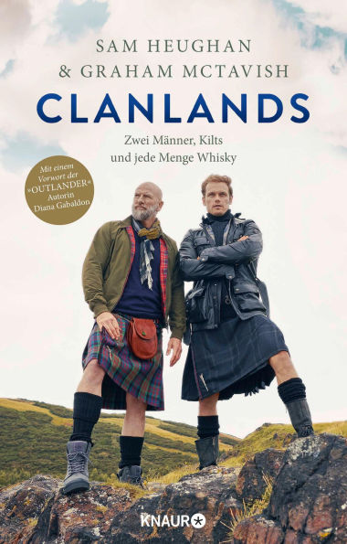 Clanlands: Zwei Männer, Kilts und jede Menge Whisky (Mit einem Vorwort von Diana Gabaldon)