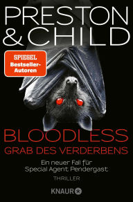Title: BLOODLESS - Grab des Verderbens: Ein neuer Fall für Special Agent Pendergast. Thriller, Author: Douglas Preston