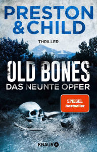 Title: Old Bones - Das neunte Opfer: Thriller Actionreicher Cold-Case-Thriller mit cooler Frauen-Power, Author: Douglas Preston