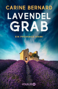 Title: Lavendel-Grab: Ein Provence-Krimi, Author: Carine Bernard