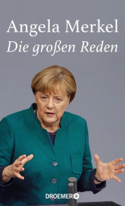 Title: Angela Merkel, Die großen Reden, Author: Dr. Caroline Draeger