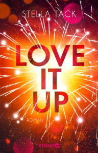 Title: Love it up: Roman, Author: Stella Tack