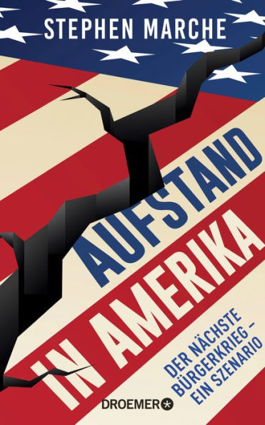 Aufstand in Amerika: Der nächste Bürgerkrieg - ein Szenario Die brisante Reportage über die gespaltenen USA