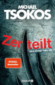 Title: Zerteilt: True-Crime-Thriller, Author: Michael Tsokos