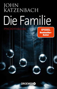 Title: Die Familie: Psychothriller, Author: John Katzenbach
