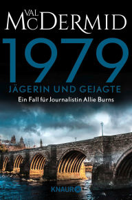 Title: 1979 - Jägerin und Gejagte: Die Bestseller-Serie der Queen of Crime Val McDermid, Author: Val McDermid