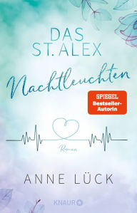 Title: Das St. Alex - Nachtleuchten: Roman, Author: Anne Lück