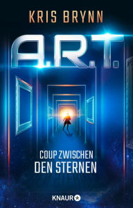 Title: A.R.T. - Coup zwischen den Sternen, Author: Kris Brynn