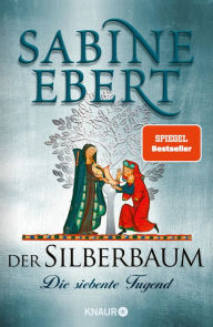 Title: Der Silberbaum. Die siebente Tugend: Roman, Author: Sabine Ebert