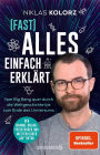 (Fast) Alles einfach erklärt: Vom Big Bang quer durch die Weltgeschichte bis zum Ende des Universums Der Spiegel-Bestseller vom Grimme-Online-Preisträger und Welterklärer auf TikTok