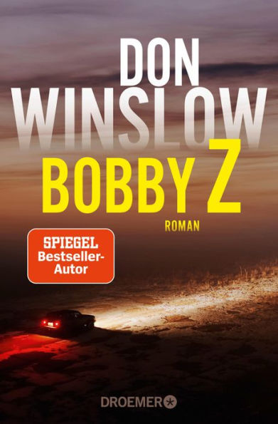 Bobby Z: Kriminalroman Vom Autor des Weltbestsellers »Das Kartell«