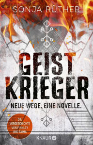 Title: Neue Wege. Die Vorgeschichte zu Geistkrieger: Eine Kurzgeschichte rund um Finnley und Taima aus der Welt der Geistkrieger, Author: Sonja Rüther