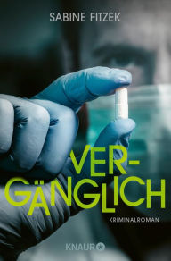 Title: Vergänglich: Kriminalroman, Author: Sabine Fitzek