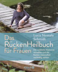 Title: Das RückenHeilbuch für Frauen: Die weibliche Anatomie verstehen und die Rücken-Gesundheit nachhaltig stärken, Author: Lucia Schmidt