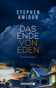 Title: Das Ende von Eden: Kriminalroman, Author: Stephen Amidon