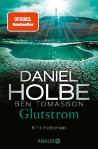 Title: Glutstrom: Kriminalroman, Author: Daniel Holbe