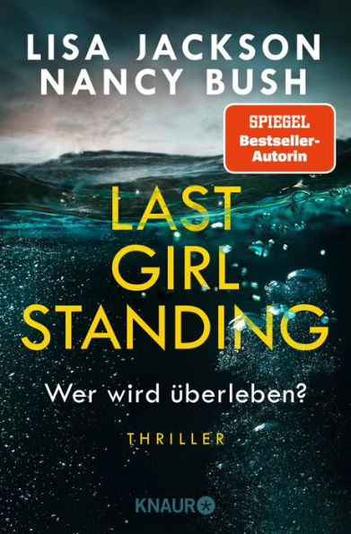 Last Girl Standing - Wer wird überleben?: Thriller Hochspannung von Spiegel-Bestsellerautorin Lisa Jackson und Nancy Bush