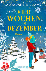 Title: Vier Wochen im Dezember: Roman, Author: Laura Jane Williams