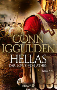 Title: Hellas. Der Löwe von Athen: Historischer Roman, Author: Conn Iggulden