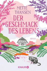 Title: Der Geschmack des Lebens: Roman, Author: Mette Thansen