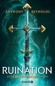 Title: Ruination: Ein League-of-Legends-Roman, Author: Anthony Reynolds