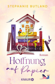 Title: Hoffnung auf Papier: Roman, Author: Stephanie Butland