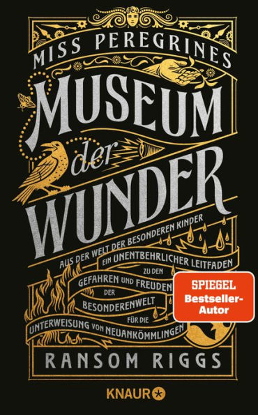 Miss Peregrines Museum der Wunder. Aus der Welt der besonderen Kinder: Ein unentbehrlicher Leitfaden zu den Gefahren und Freuden der Besonderenwelt für die Unterweisung von Neuankömmlingen