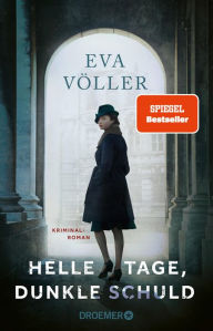 Title: Helle Tage, dunkle Schuld: Kriminalroman Spiegel-Bestseller-Autorin der 
