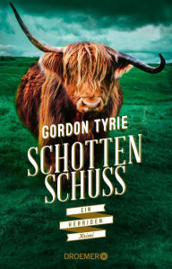 Title: Schottenschuss: Ein Hebriden-Krimi, Author: Gordon Tyrie